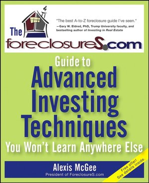 Foreclosures. COM Guide to Real Estate Investing Secrets You Won't Learn Anywhere Else