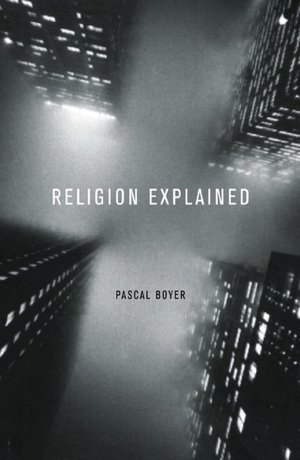 Religion Explained: The Evolutionary Origins of Religious Thought