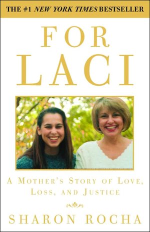 For Laci: A Mother's Story of Love, Loss and Justice