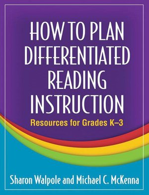 How to Plan Differentiated Reading Instruction: Resources for Grades K-3 (Solving Problems in the Teaching of Literacy Series)