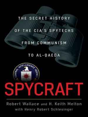 Spycraft: The Secret History of the CIA's Spytechs, from Communism to al-Qaeda