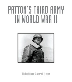 Patton's Third Army in World War II: An Illustrated History
