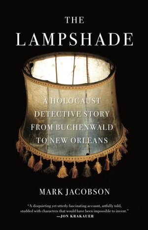 The Lampshade: A Holocaust Detective Story from Buchenwald to New Orleans