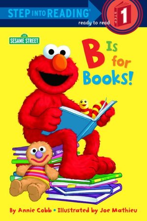 B Is for Books! (Step into Reading Books Series: Early Step into Reading)