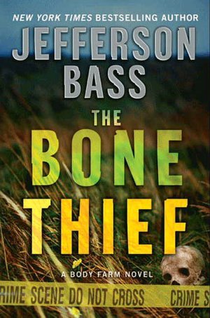 The Bone Thief (Body Farm Series #5)