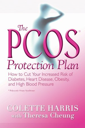The PCOS Protection Plan: How to Cut Your Increased Risk of Diabetes, Heart Disease, Obesity and High Blood Pressure