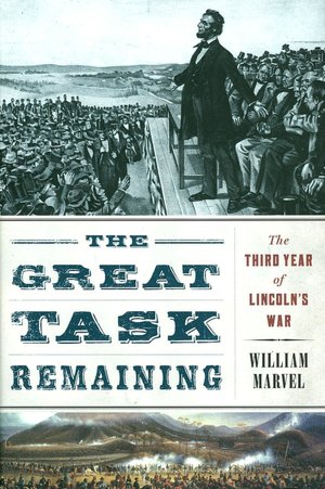 The Great Task Remaining: The Third Year of Lincoln's War