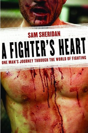 A Fighter's Heart: One Man's Journey Through the World of Fighting