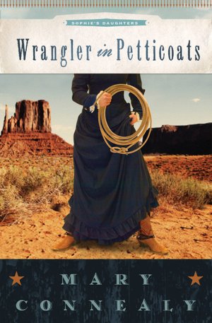 Wrangler in Petticoats (Sophie's Daughters Series #2)