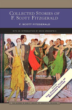 Collected Stories of F. Scott Fitzgerald: Flappers and Philosophers and Tales of the Jazz Age