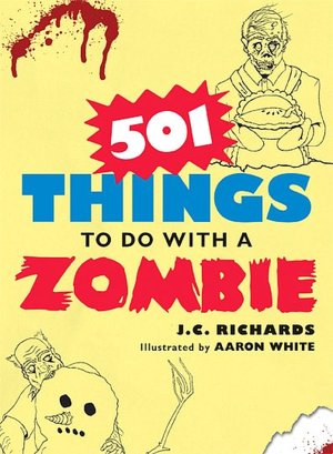 501 Things to Do with a Zombie