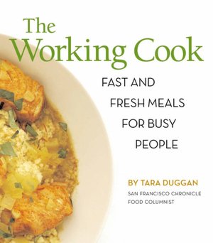 Working Cook: Fast and Fresh Meals for Busy People