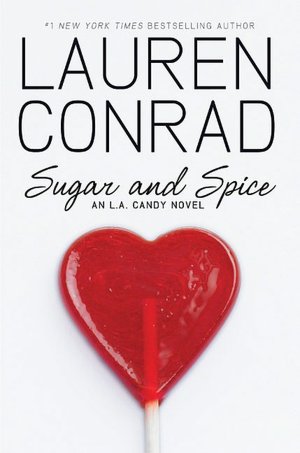 Sugar and Spice (L. A. Candy Series #3)