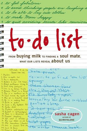 To-Do List: From Buying Milk to Finding a Soul Mate, What Our Lists Reveal about Us