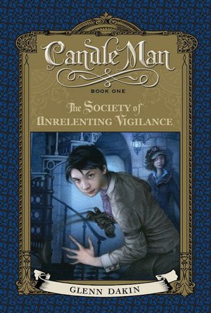 The Society of Unrelenting Vigilance (Candle Man Series #1)