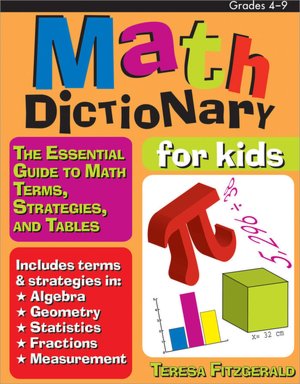 Math Dictionary for Kids: The Essential Guide to Math Terms, Strategies, and Tables