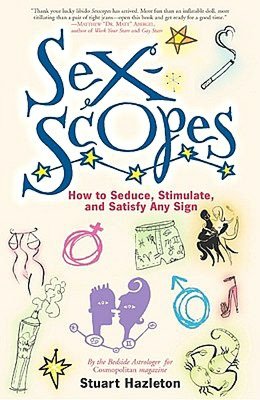 Mobi ebooks free download Sexscopes: How to Seduce, Stimulate, and Satisfy Any Sign by Stuart Hazleton MOBI in English 9780743203005