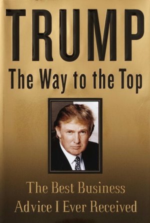 The Way to the Top: The Best Business Advice I Ever Received