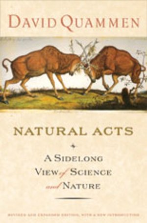 Natural Acts: A Sidelong View of Science and Nature