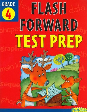 Flash Forward Test Prep: Grade 4 (Flash Kids Flash Forward)