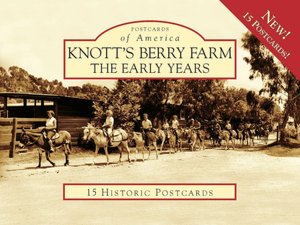 Knott's Berry Farm, California: The Early Years (Postcards of America Series)