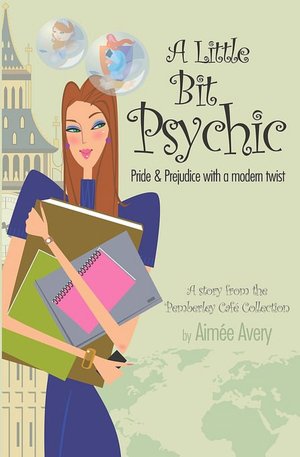 A Little Bit Psychic: Pride and Prejudice with a modern Twist