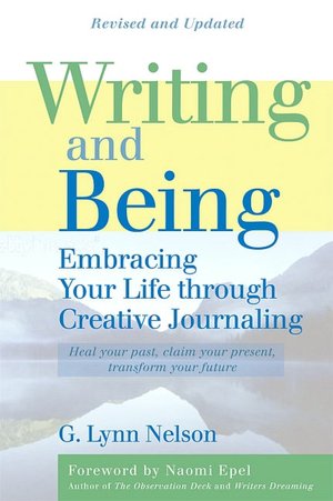 Writing and Being: Taking Back Our Lives Through the Power of Being