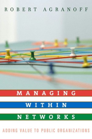 Managing within Networks: Adding Value to Public Organizations