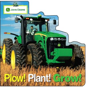 Plow, Plant, Grow (John Deere Board Books Series)
