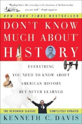 Don't Know Much About History: Everything You Need to Know About American History but Never Learned