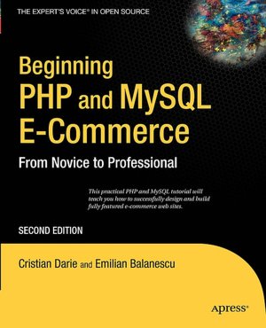 Beginning PHP and MySQL E-Commerce: From Novice to Professional