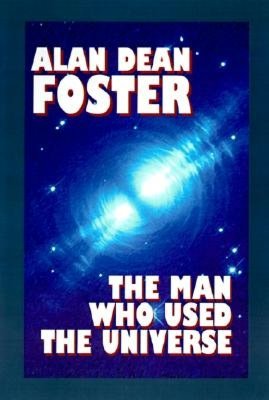 The Man Who Used the Universe