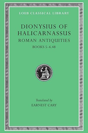 Volume III: Roman Antiquities, Volume III: Books 5-6.48 (Loeb Classical Library)