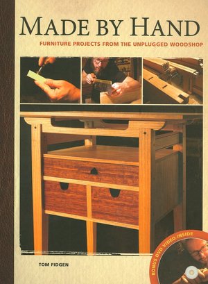 Made by Hand: Furniture Projects for the Unplugged Woodworker