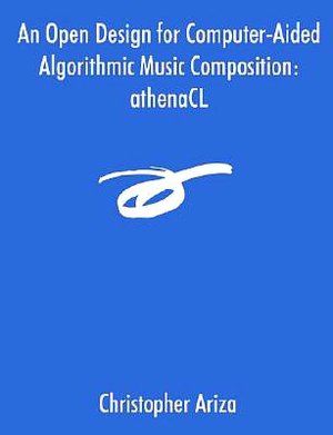 An Open Design For Computer-Aided Algorithmic Music Composition