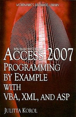 Access 2007 Programming by Example with VBA, XML, and ASP