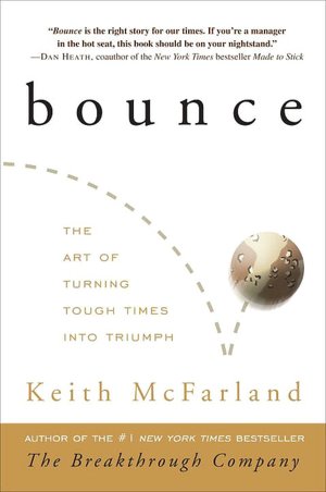 Bounce: The Art of Turning Tough Times into Triumph