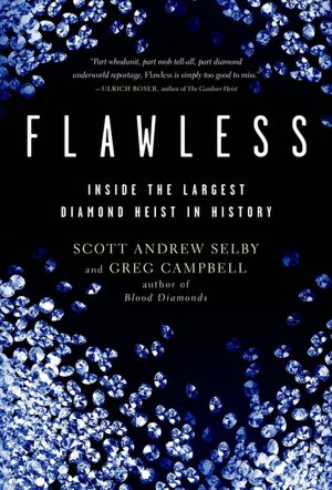 Flawless: Inside the Largest Diamond Heist in History