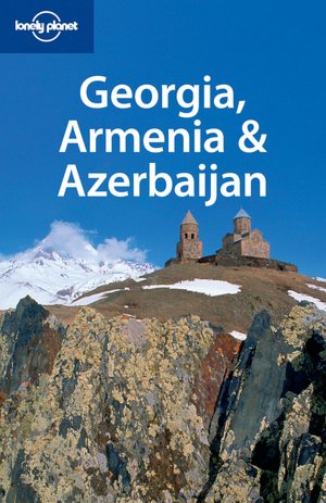 Lonely Planet: Georgia, Armenia and Azerbaijan