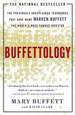 Buffettology: The Previously Unexplained Techniques That Have Made Warren Buffett The Worlds