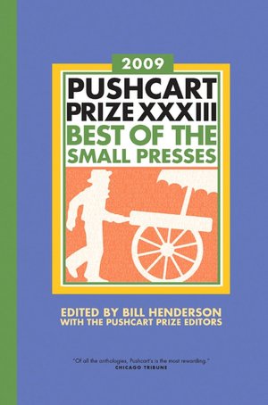 The Pushcart Prize Xxxiii: Best of the Small Presses