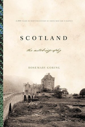 Scotland: an Autobiography: 2,000 Years of Scottish History by Those Who Saw It Happen