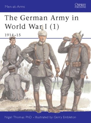 The German Army of World War I (1) 1914-15 (Men-at-Arms Series)