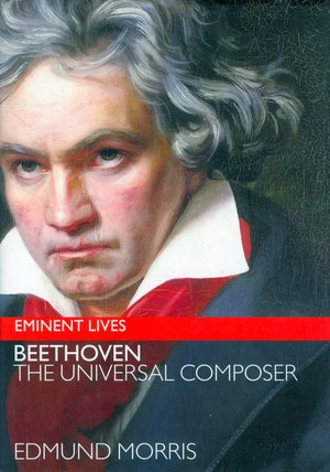 Beethoven: The Universal Composer (Eminent Lives Series)