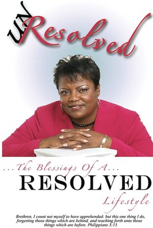 Unresolved: The Blessings of a RESOLVED Lifestyle