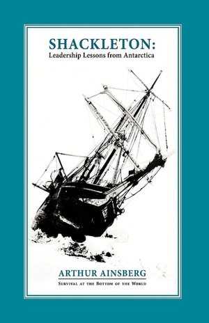 Shackleton: Leadership Lessons from Antarctica