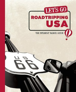 Let's Go Roadtripping USA: The Student Travel Guide