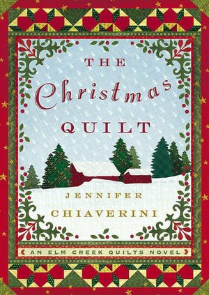 The Christmas Quilt (Elm Creek Quilts Series #8)