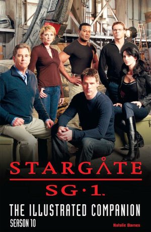 Stargate SG-1 The Illustrated Companion Season 10