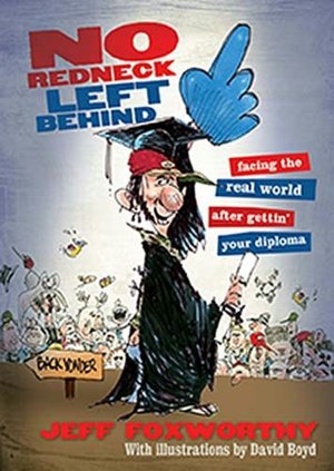 No Redneck Left Behind: Facing the Real World after Gettin' Your Diploma